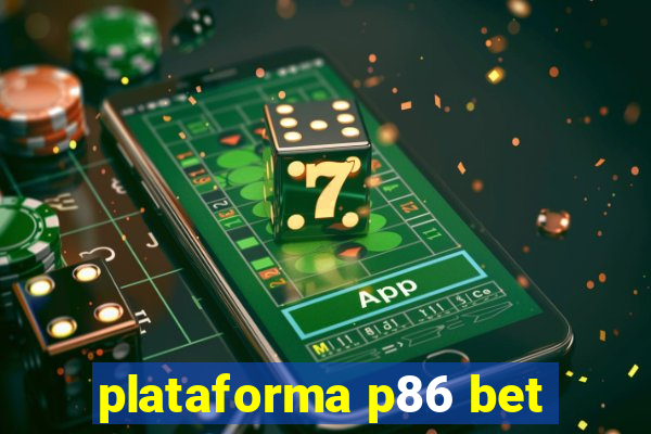 plataforma p86 bet